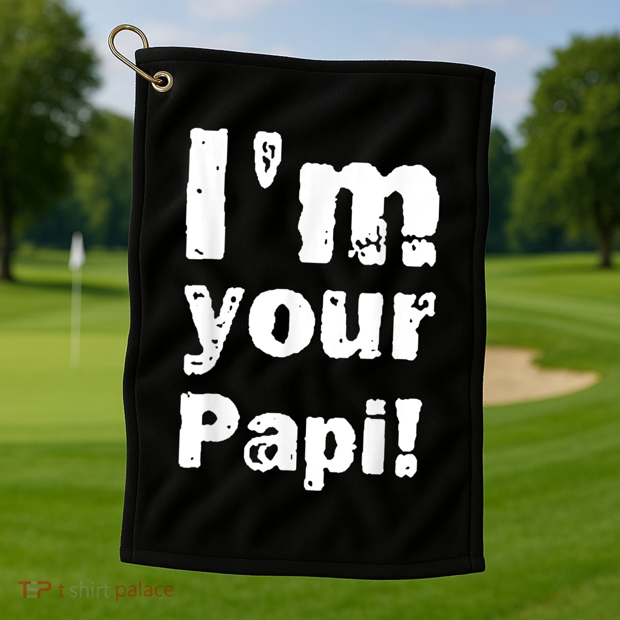 I’M Your Papi Golf Towel