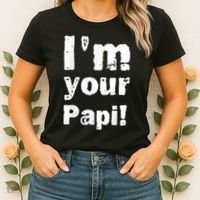 I’M Your Papi Women's T-Shirt thumb 2