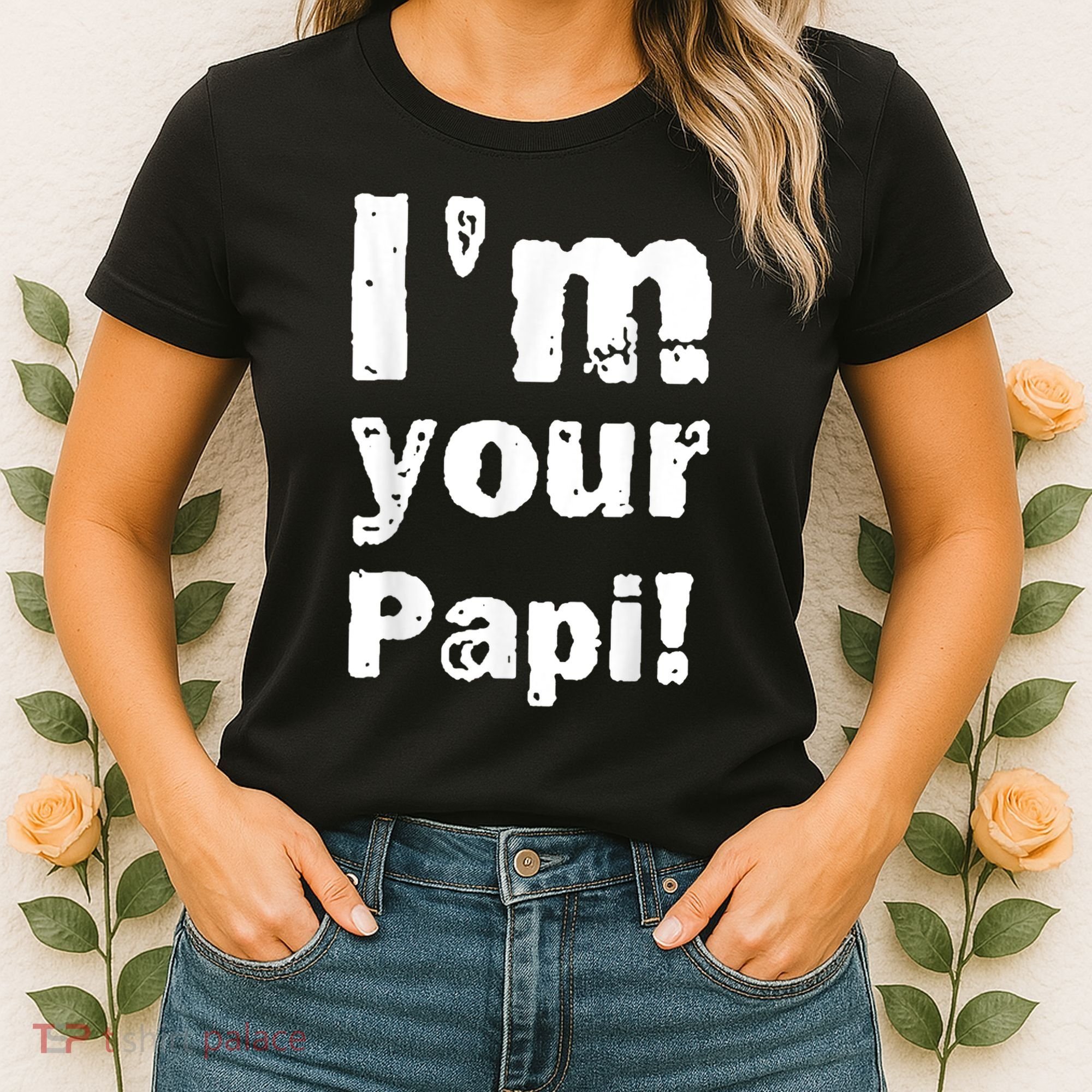 I’M Your Papi Women's T-Shirt