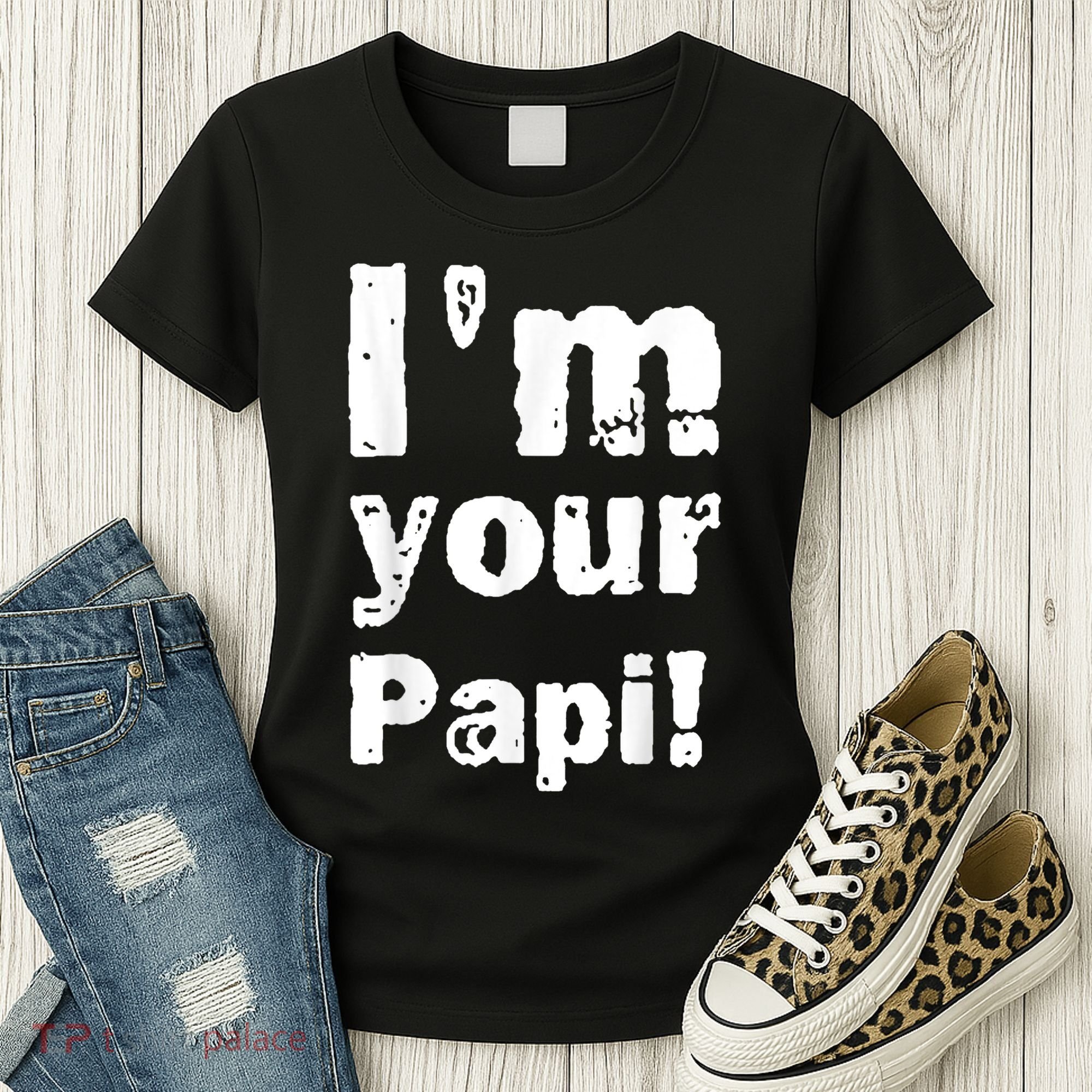 I’M Your Papi Women's T-Shirt