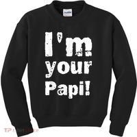 I’M Your Papi Kids Sweatshirt thumb 0