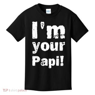 I’M Your Papi Kids T-Shirt