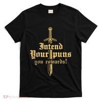 Intend Your Puns You Cowards Funny Pun T-Shirt thumb 0