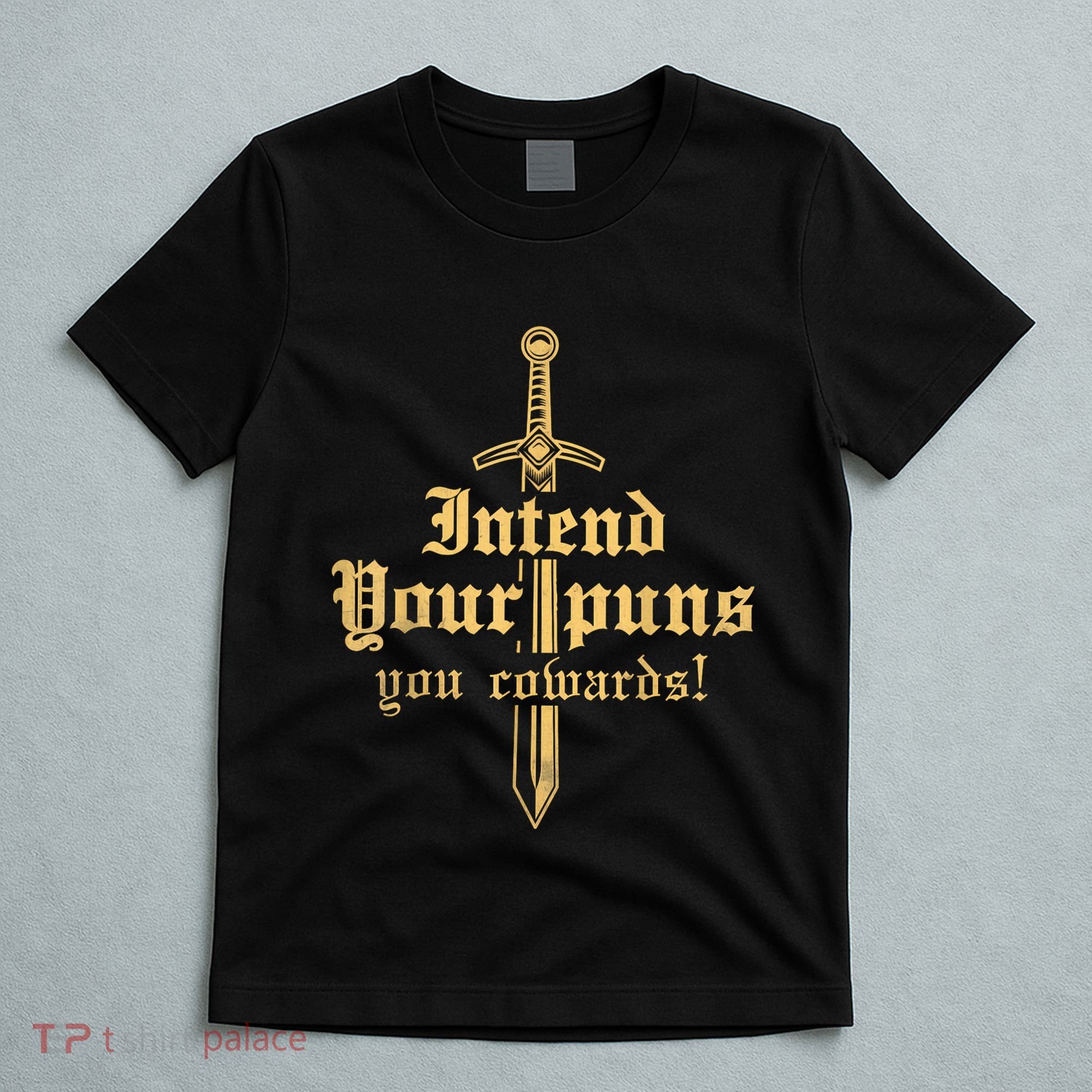 Intend Your Puns You Cowards Funny Pun T-Shirt