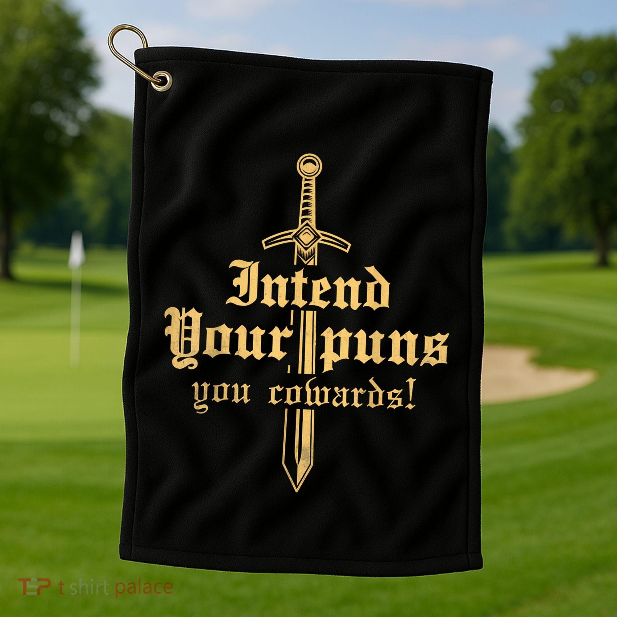 Intend Your Puns You Cowards Funny Pun Golf Towel