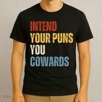 Intend Your Puns You Cowards Funny Joke Vintage Humor Saying T-Shirt thumb 3