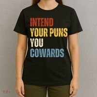 Intend Your Puns You Cowards Funny Joke Vintage Humor Saying T-Shirt thumb 4