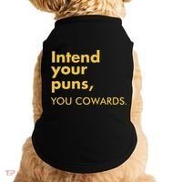 Intend Your Puns You Cowards Doggie Tank thumb 0