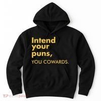 Intend Your Puns You Cowards Hoodie thumb 0