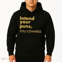 Intend Your Puns You Cowards Hoodie thumb 2