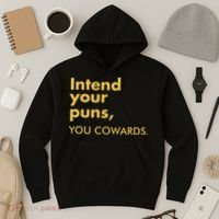 Intend Your Puns You Cowards Hoodie thumb 3