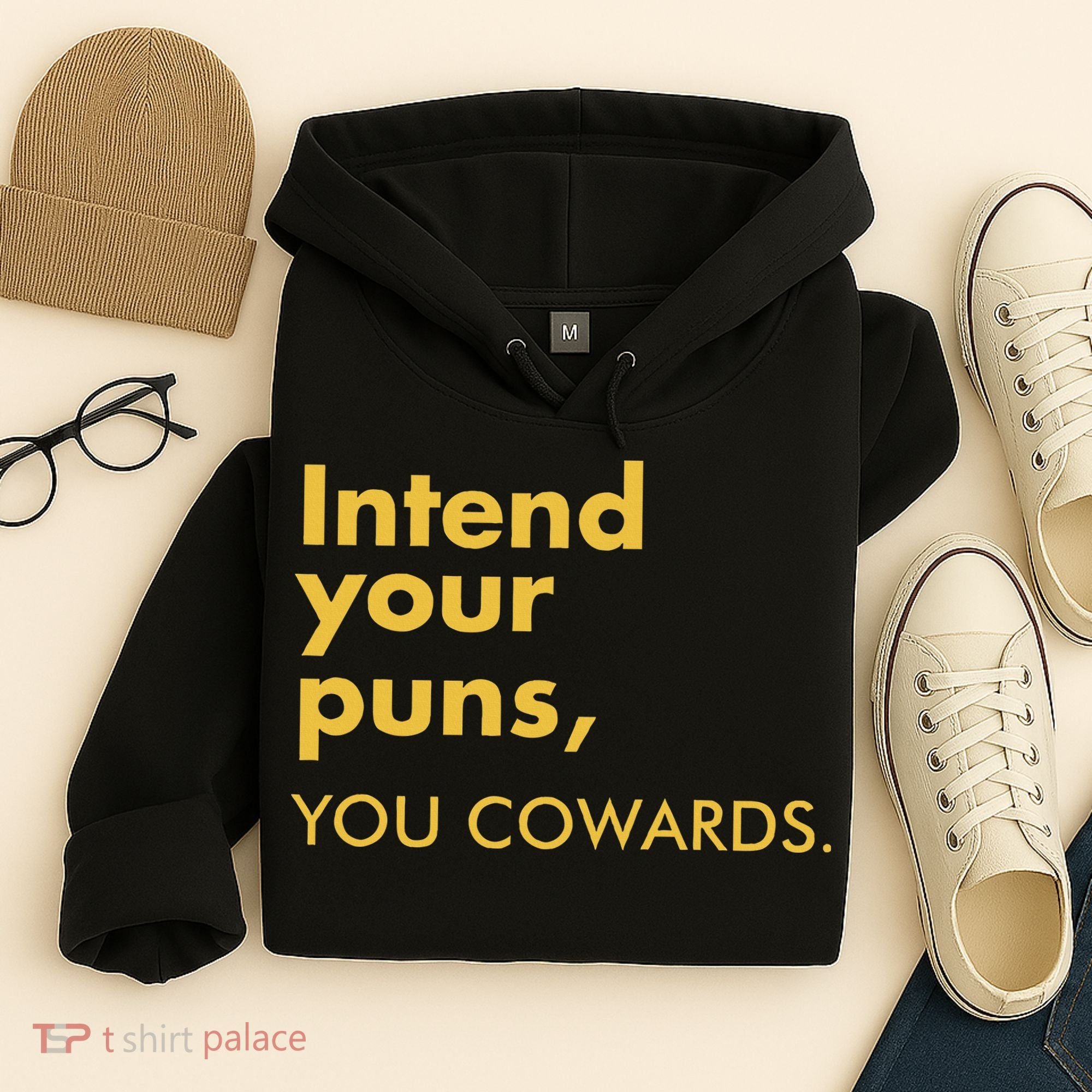 Intend Your Puns You Cowards Hoodie