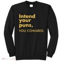 Intend Your Puns You Cowards Sweatshirt thumb 0