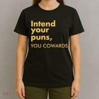 Intend Your Puns You Cowards T-Shirt thumb 4
