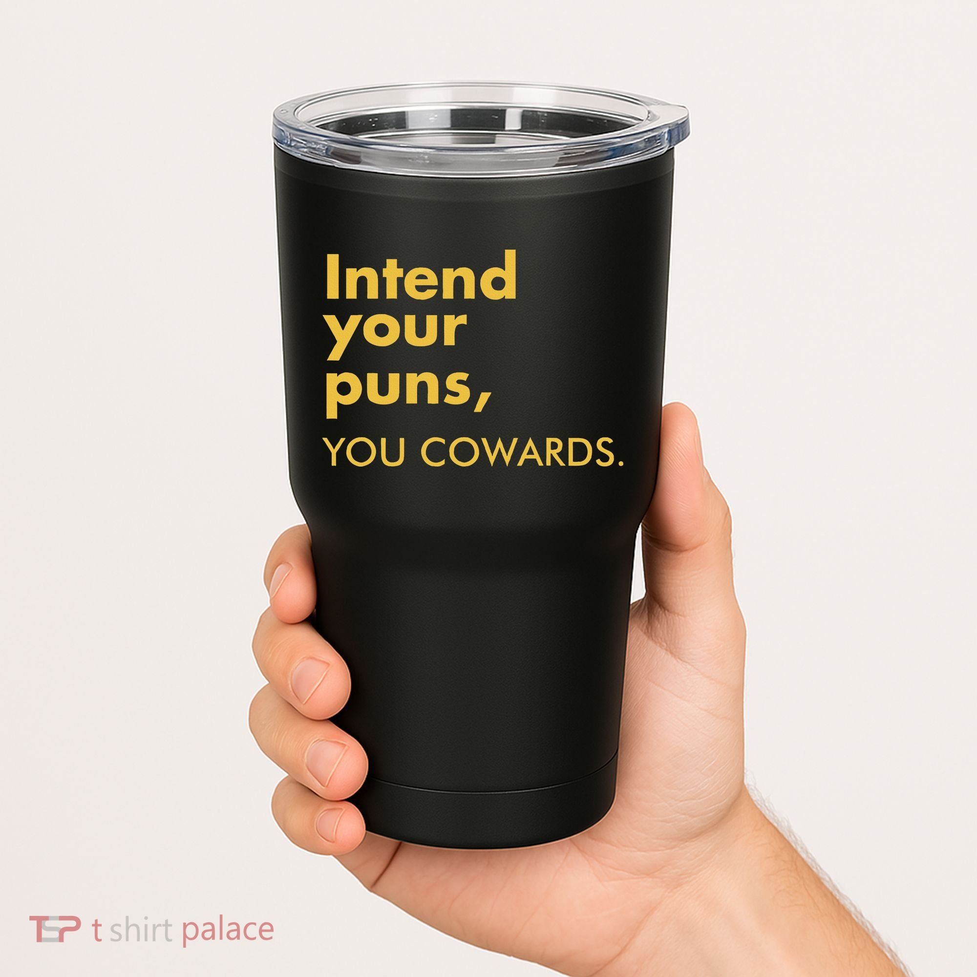 Intend Your Puns You Cowards Tumbler