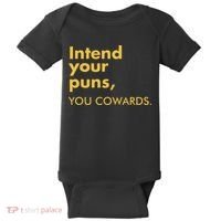 Intend Your Puns You Cowards Baby Bodysuit thumb 0