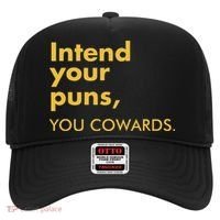Intend Your Puns You Cowards Hat thumb 0
