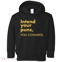 Intend Your Puns You Cowards Toddler Hoodie thumb 0