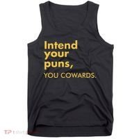 Intend Your Puns You Cowards Tank Top thumb 0