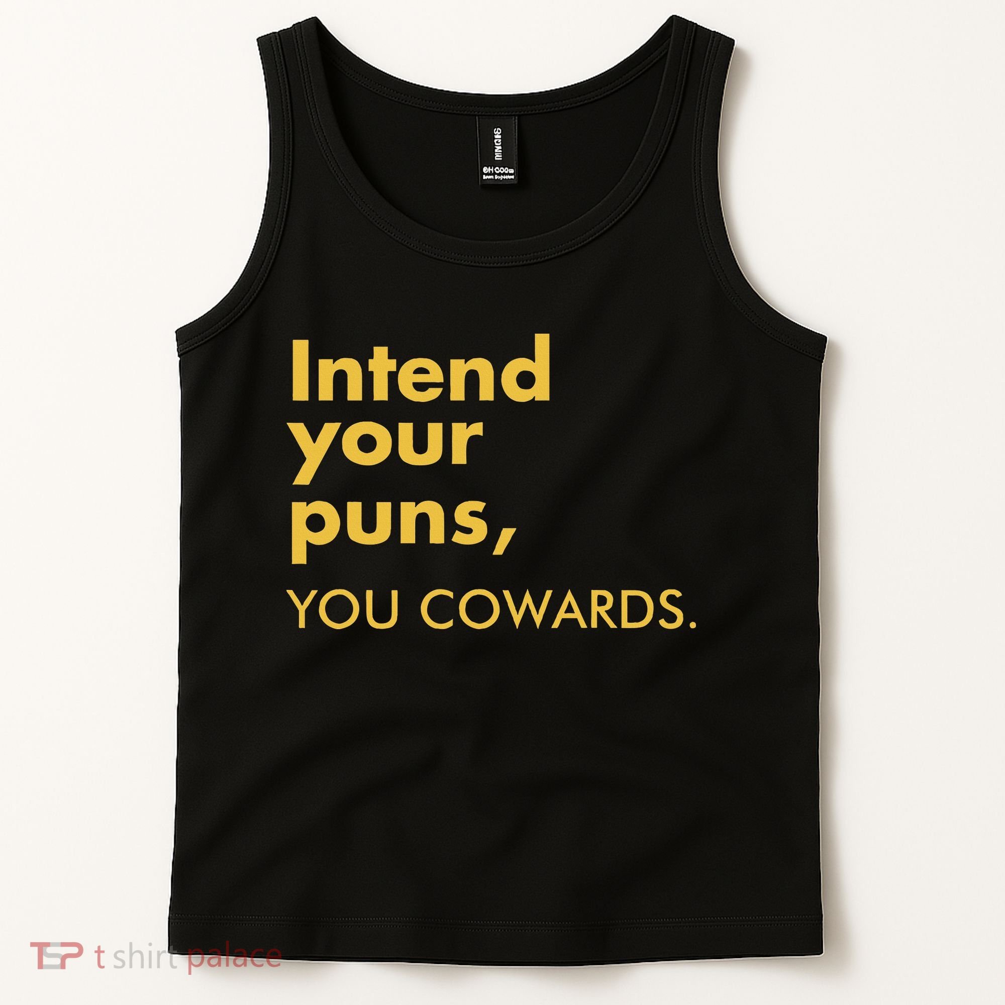 Intend Your Puns You Cowards Tank Top