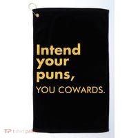 Intend Your Puns You Cowards Golf Towel thumb 0