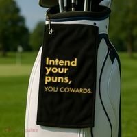 Intend Your Puns You Cowards Golf Towel thumb 2