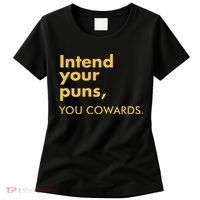 Intend Your Puns You Cowards Women's T-Shirt thumb 0