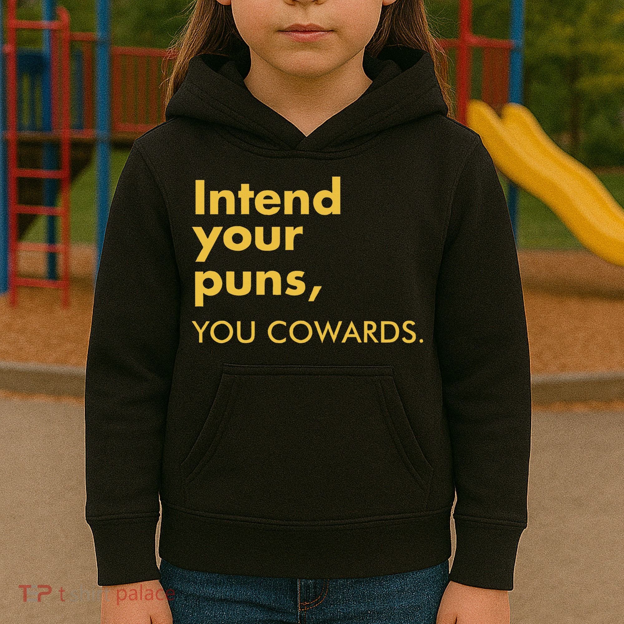 Intend Your Puns You Cowards Kids Hoodie