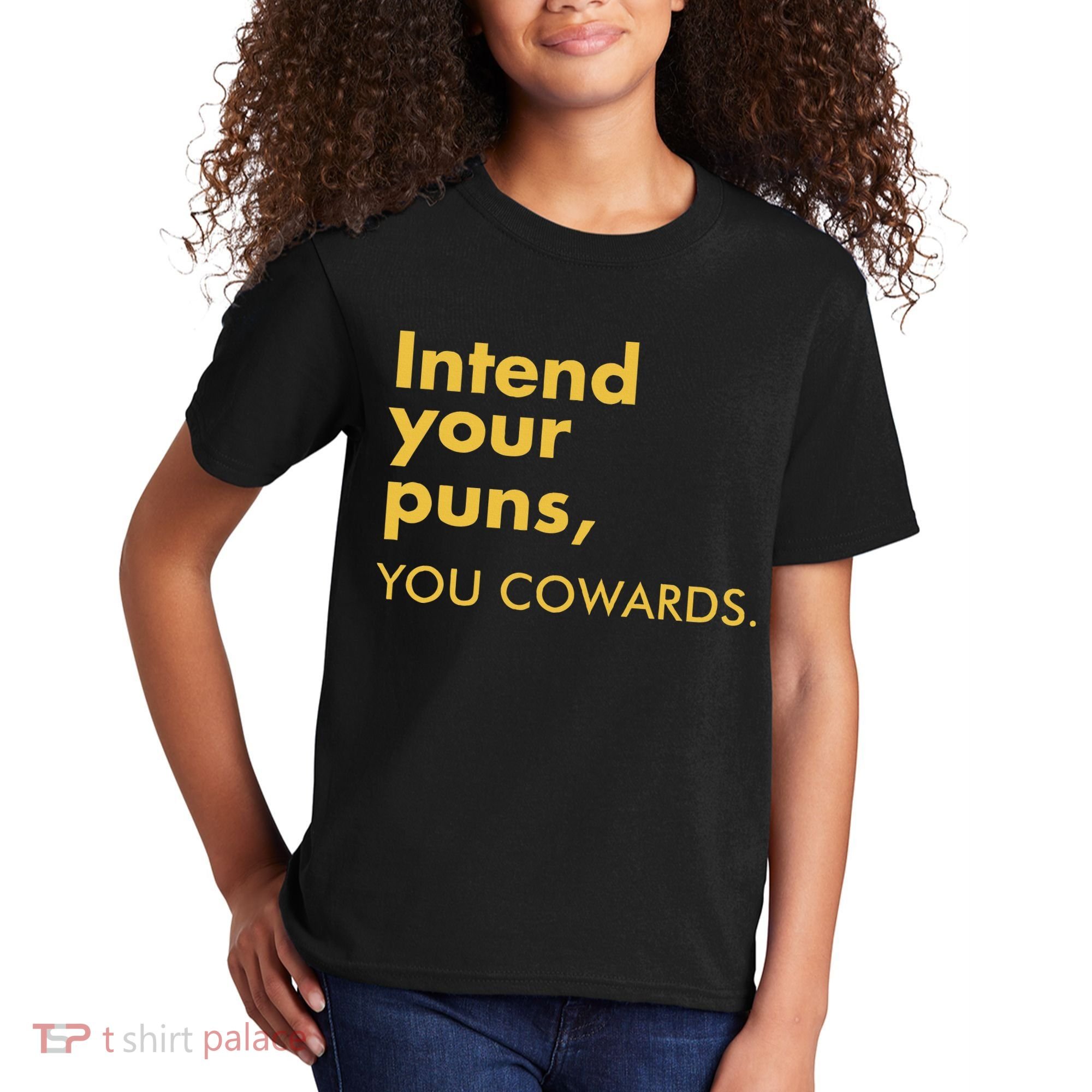 Intend Your Puns You Cowards Kids T-Shirt