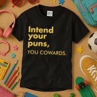 Intend Your Puns You Cowards Kids T-Shirt thumb 3