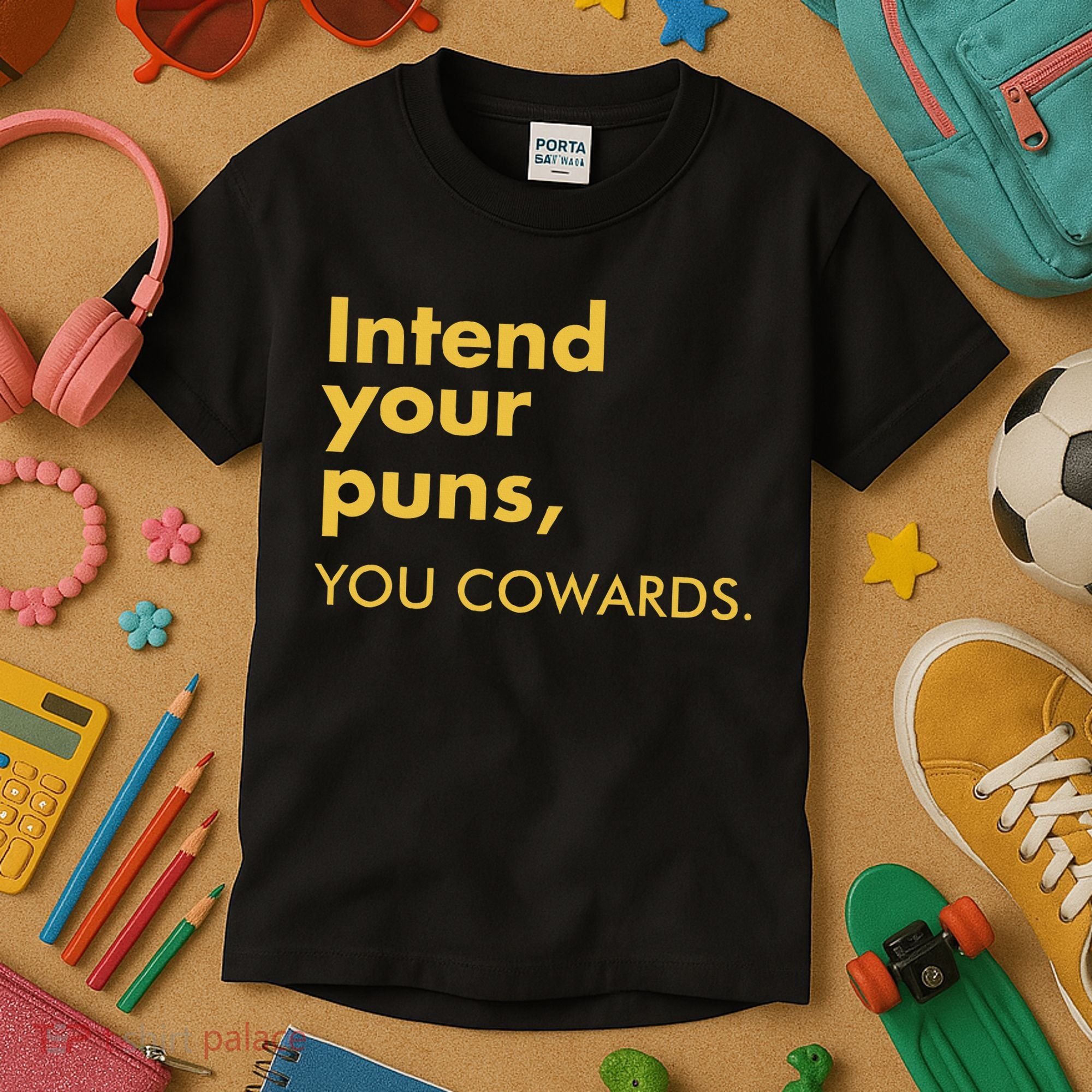 Intend Your Puns You Cowards Kids T-Shirt