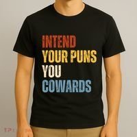Intend Your Puns You Cowards Funny T-Shirt thumb 3