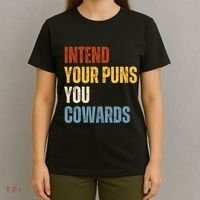 Intend Your Puns You Cowards Funny T-Shirt thumb 4