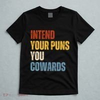 Intend Your Puns You Cowards Funny T-Shirt thumb 5