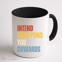Intend Your Puns You Cowards Funny Coffee Mug thumb 1