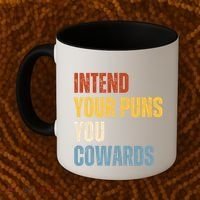 Intend Your Puns You Cowards Funny Coffee Mug thumb 2