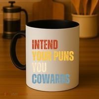 Intend Your Puns You Cowards Funny Coffee Mug thumb 4