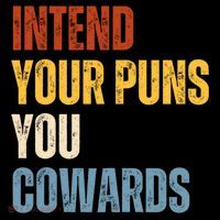 Intend Your Puns You Cowards Funny Coffee Mug thumb 5