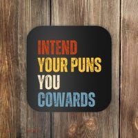 Intend Your Puns You Cowards Funny Coaster thumb 0