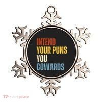 Intend Your Puns You Cowards Funny Ornament thumb 0