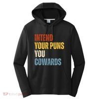 Intend Your Puns You Cowards Funny Performance Fleece Hoodie thumb 0