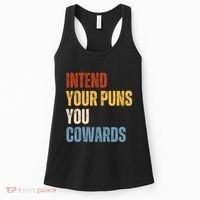Intend Your Puns You Cowards Funny Women's Tank Top thumb 0