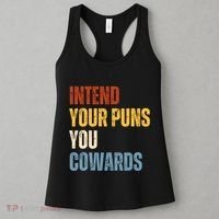 Intend Your Puns You Cowards Funny Women's Tank Top thumb 3