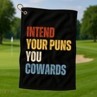 Intend Your Puns You Cowards Funny Golf Towel thumb 1