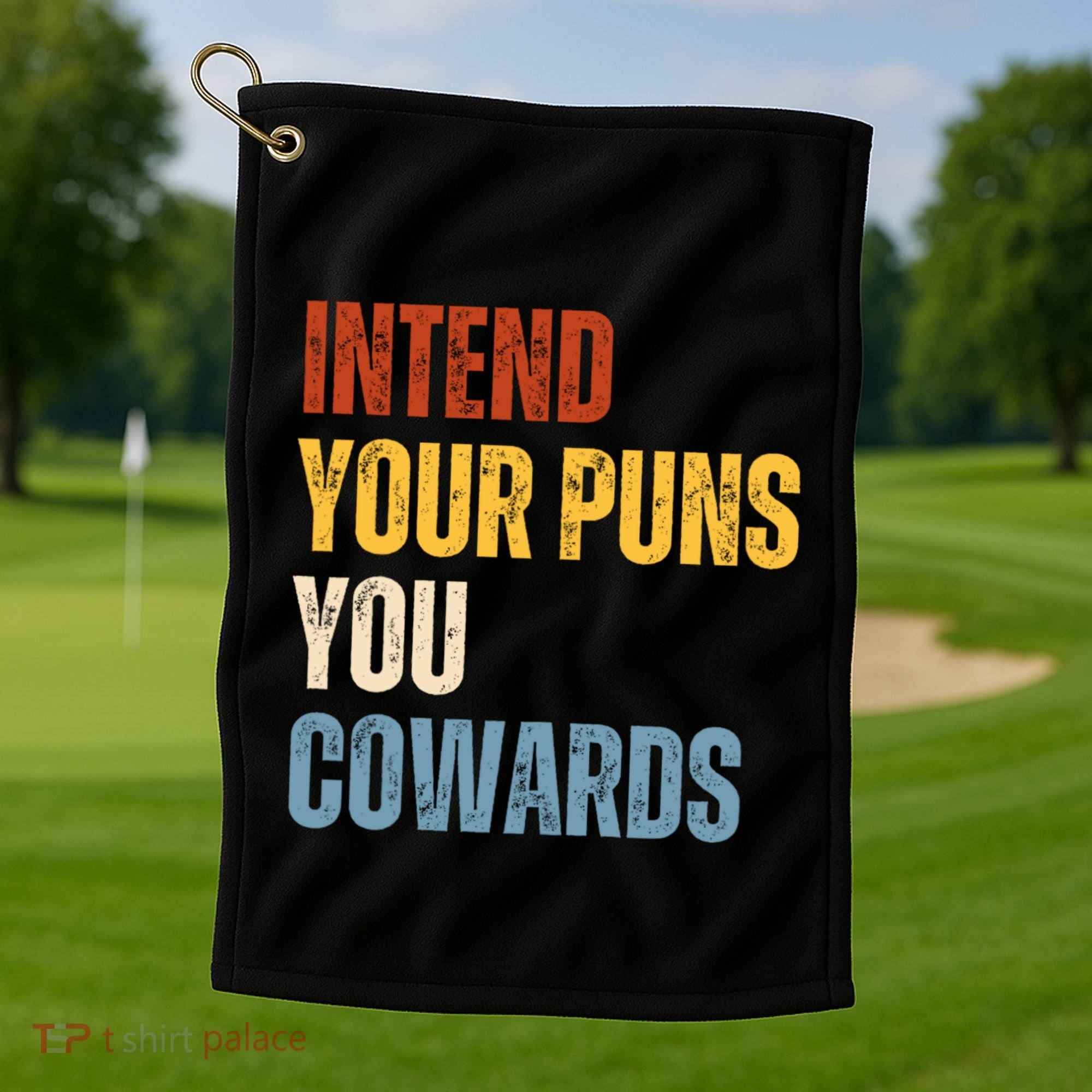 Intend Your Puns You Cowards Funny Golf Towel