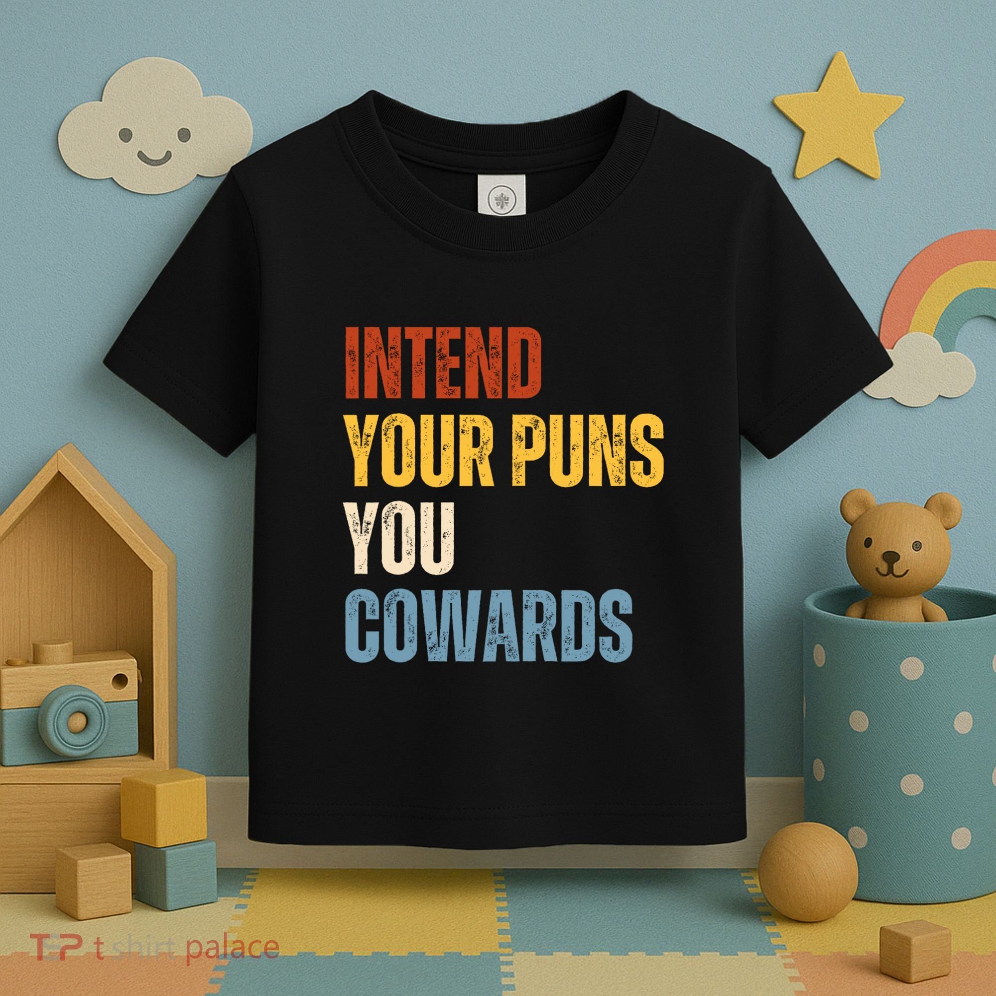 Intend Your Puns You Cowards Funny Toddler T-Shirt