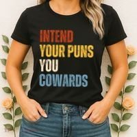 Intend Your Puns You Cowards Funny Women's T-Shirt thumb 2