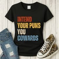 Intend Your Puns You Cowards Funny Women's T-Shirt thumb 3
