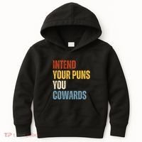 Intend Your Puns You Cowards Funny Kids Hoodie thumb 0