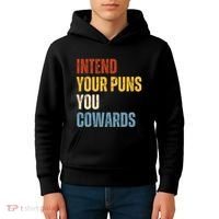 Intend Your Puns You Cowards Funny Kids Hoodie thumb 4